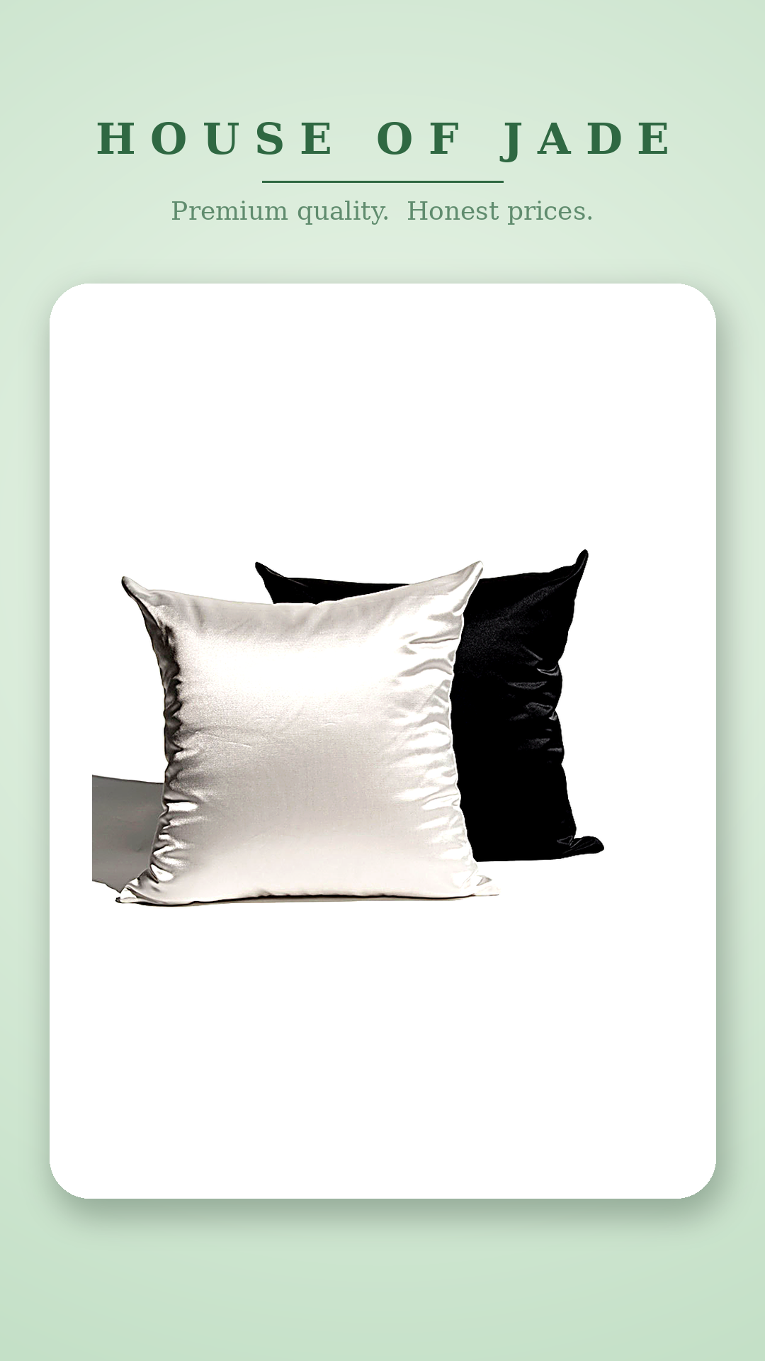 House of Jade™ Satin Cushion Case  for Smoother Skin, Frizz-Free Hair & Better Beauty Sleep